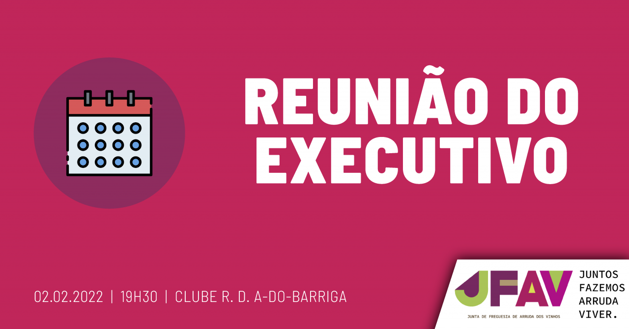 Reunião do Executivo (Descentralizada - A-do-Barriga)